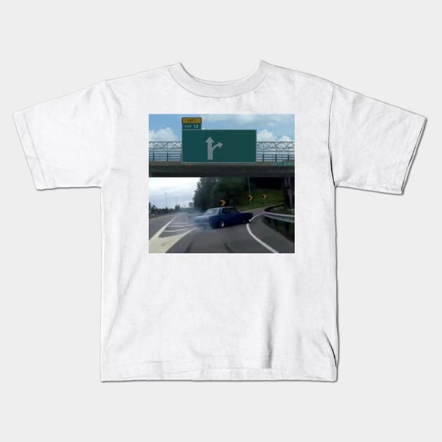 Left Exit 12 Off Ramp Meme Kids T-Shirt by FlashmanBiscuit